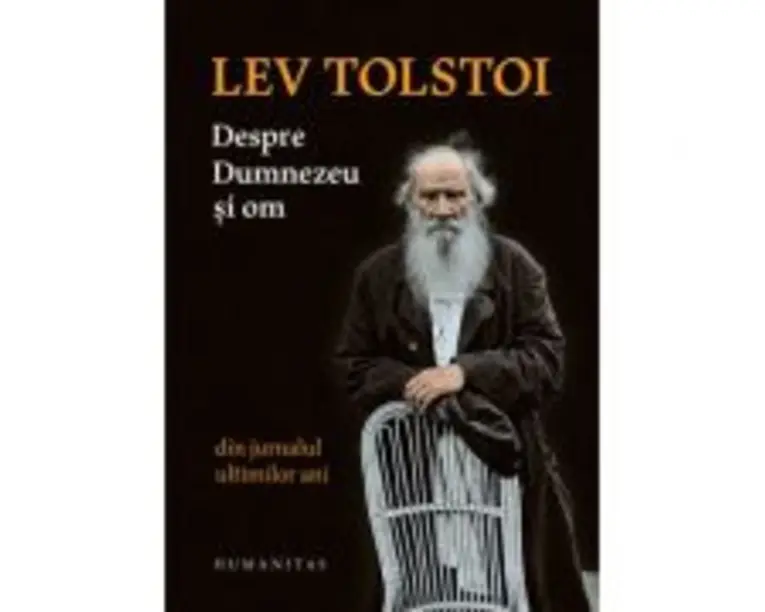 Despre Dumnezeu si om. Din jurnalul ultimilor ani - Lev Tolstoi