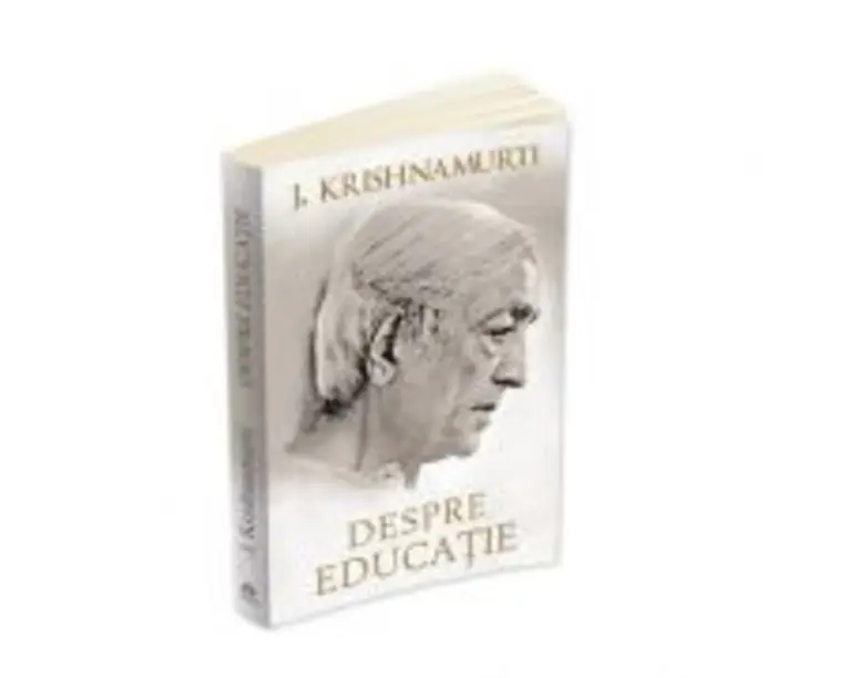 Despre educatie - Jiddu Krishnamurti