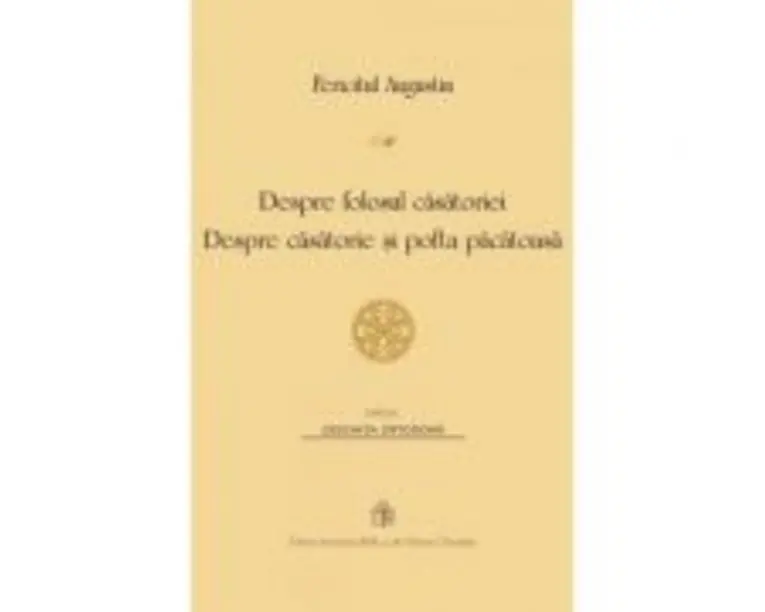 Despre folosul casatoriei. Despre casatorie si pofta pacatoasa - Fericitul Augustin