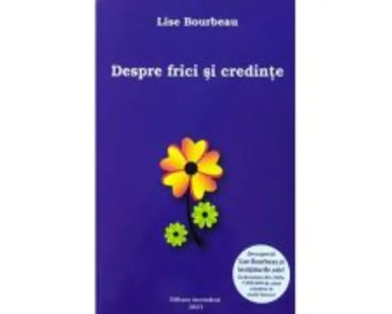 Despre frici si credinte - Lise Bourbeau