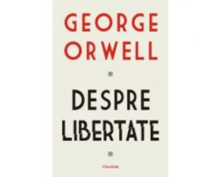 Despre libertate - George Orwell