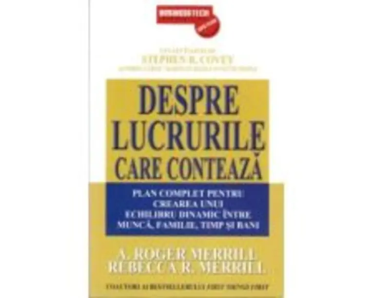 Despre lucrurile care conteaza - A. Roger Merrill