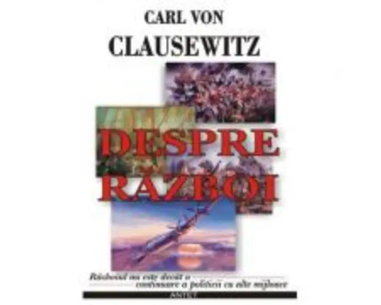 Despre razboi - Carl von Clausewitz