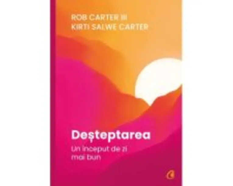 Desteptarea. Un inceput de zi mai bun - Rob Carter III, Kirti Salwe Carter