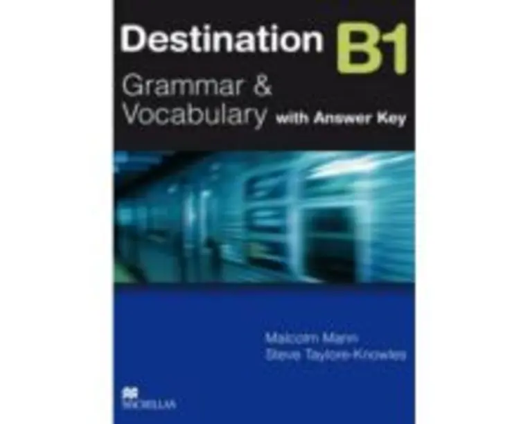 Destination B1 Grammar and vocabulary with answer key - Malcolm Mann, Steve Taylore-Knowles