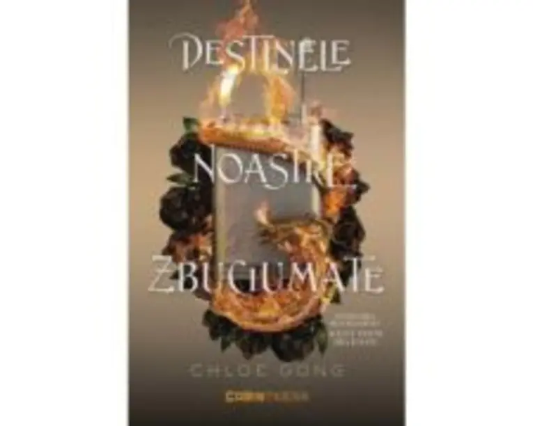 Destinele noastre zbuciumate (vol. 2 din seria Aceste patimi zbuciumate) - Chloe Gong