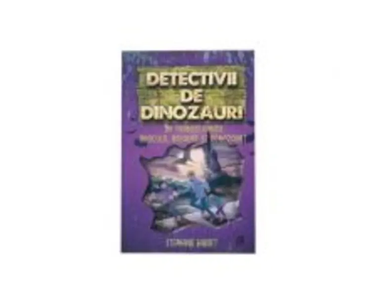 Detectivii de dinozauri in Transilvania. A sasea carte - Stephanie Baudet