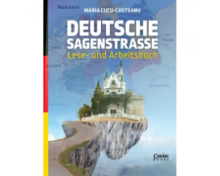 Deutsche Sagenstrasse. Lese- und Arbeitsbuch - Maria Cucu-Costeanu