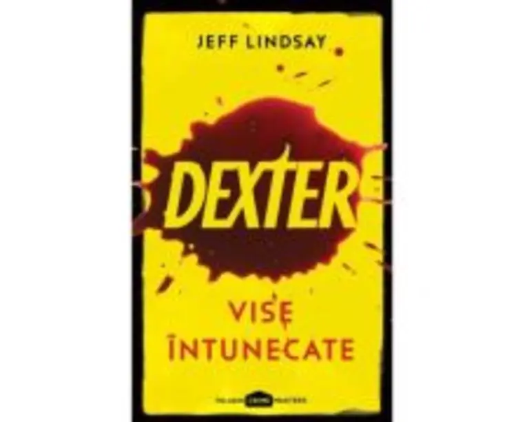 Dexter. Vise intunecate - Jeff Lindsay