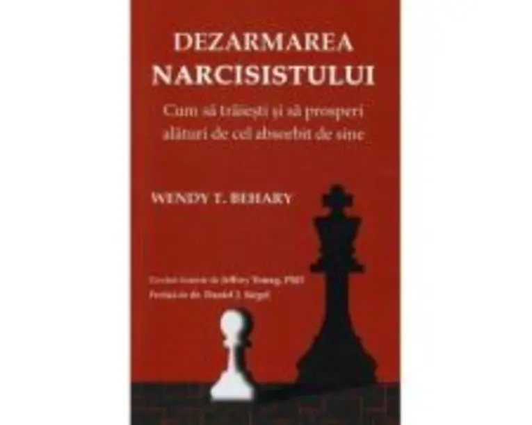 Dezarmarea Narcisistului - Wendy T. Behary