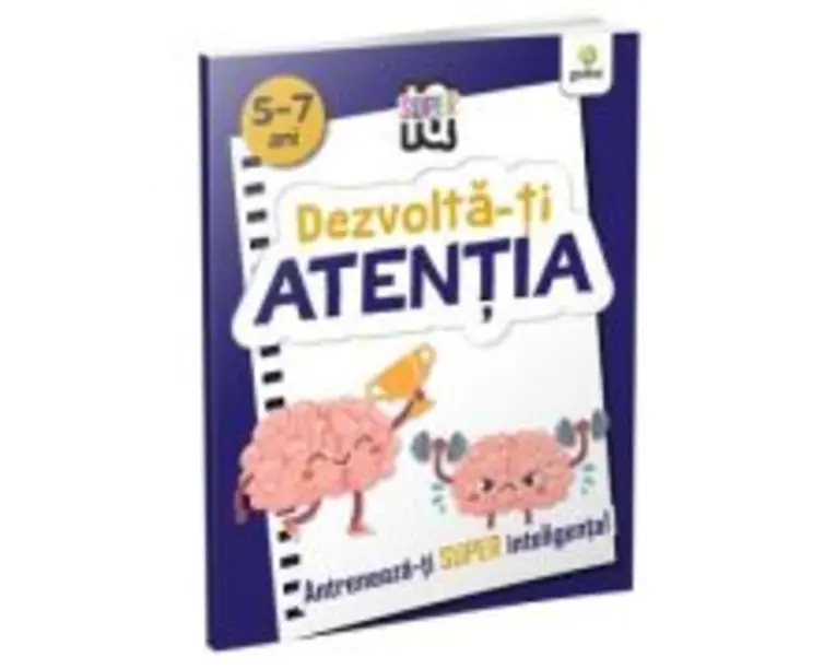 Dezvolta-ti atentia. Super IQ