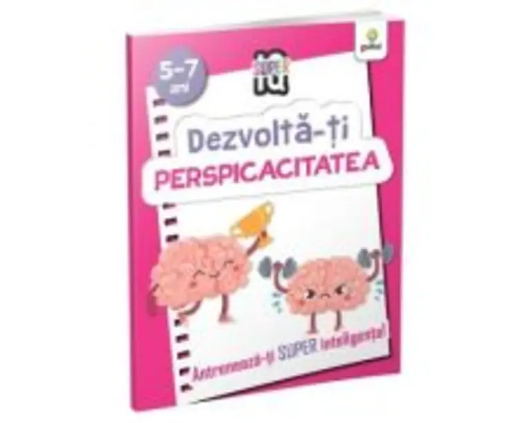 Dezvolta-ti perspicacitatea. Super IQ