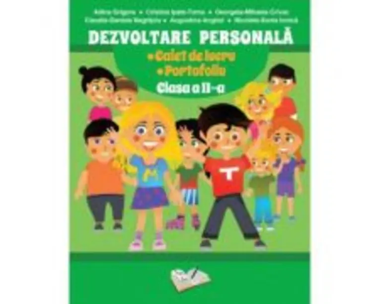 Dezvoltare Personala. Caiet de lucru si portofoliu pentru clasa a 2-a - Adina Grigore