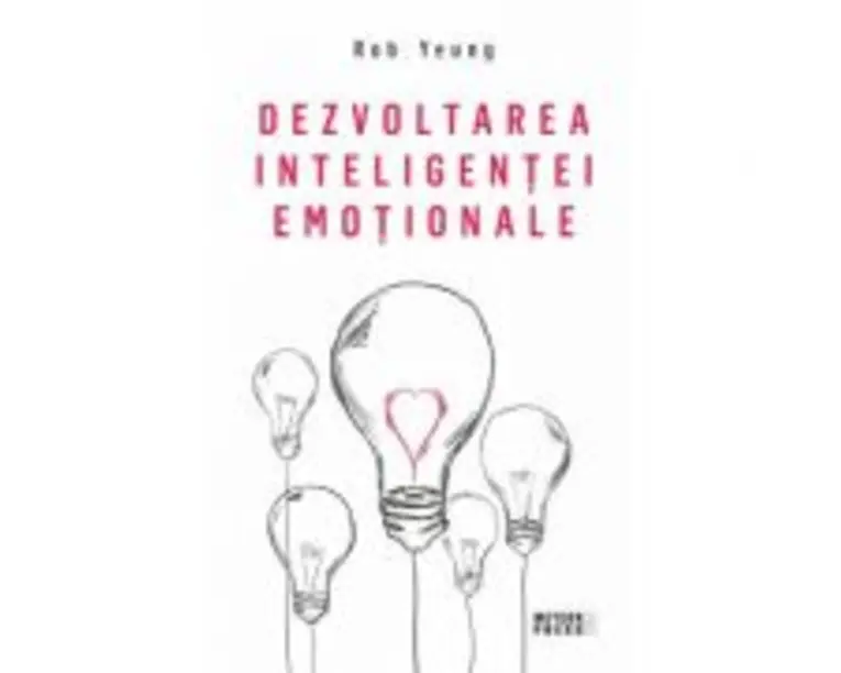 Dezvoltarea inteligentei emotionale - Rob Yeung