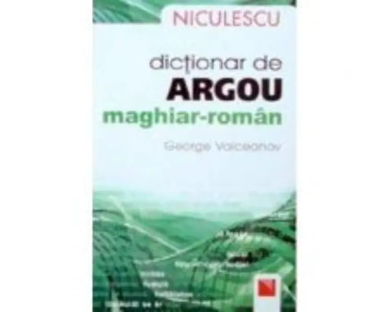 Dictionar de argou maghiar-roman (George Volceanov)
