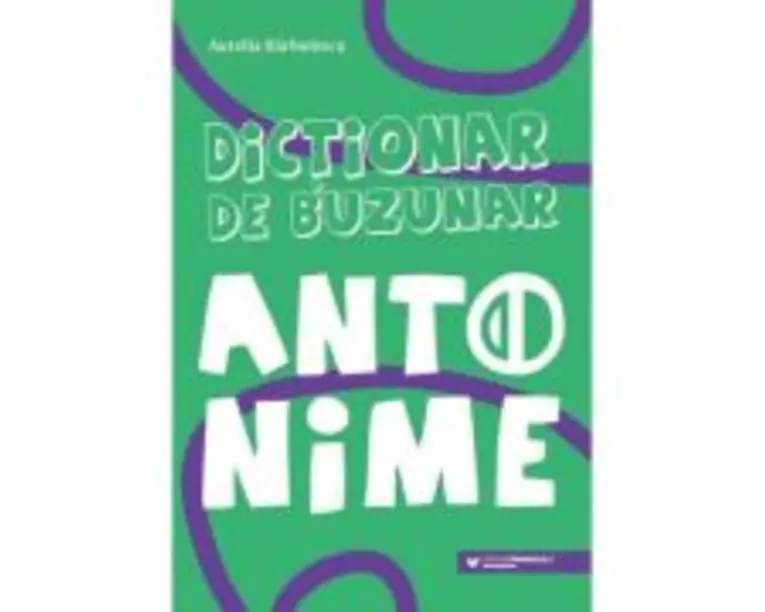Dictionar de buzunar. Antonime - Aurelia Barbulescu