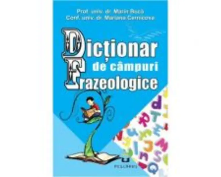 Dictionar de campuri frazeologice - Marin Buca, Mariana Cernicova