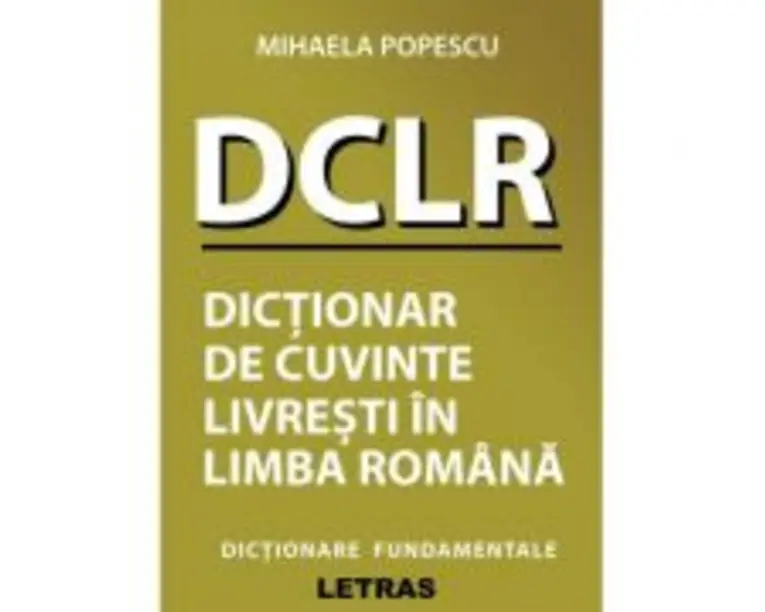 Dictionar de cuvinte livresti in limba romana - Mihaela Popescu