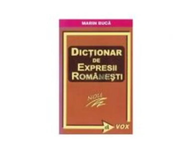 Dictionar de expresii romanesti - Marin Buca (Editia a II-a)