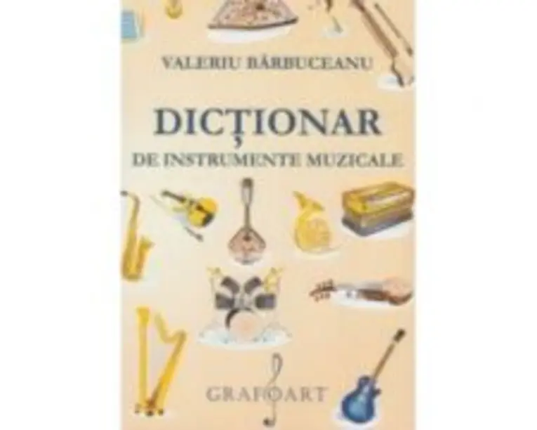 Dictionar de instrumente muzicale - Valeriu Barbuceanu