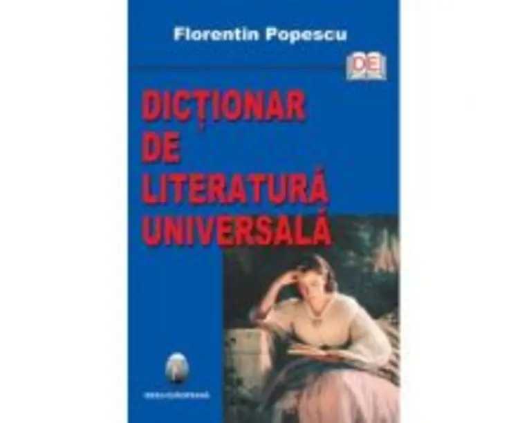 Dictionar de literatura universala - Florentin Popescu