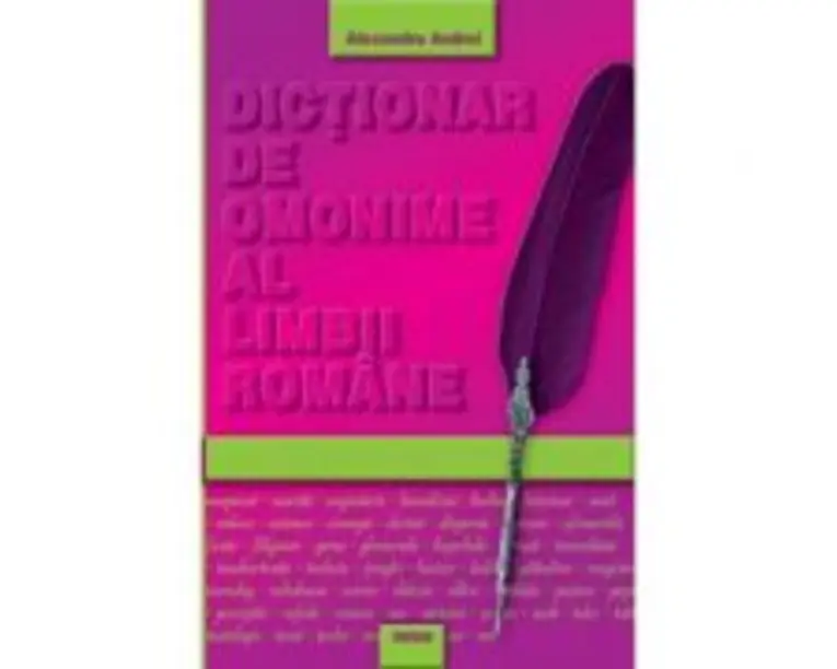 Dictionar de omonime al limbii romane - Alexandru Andrei