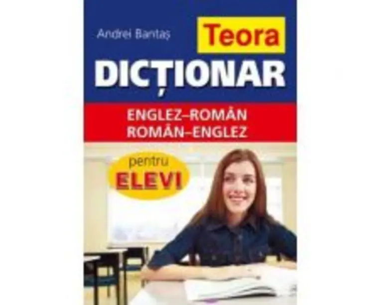 Dictionar englez-roman, roman-englez pentru elevi- coperta cartonata - Andrei Bantas