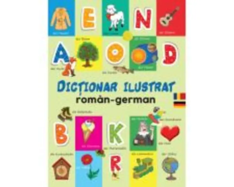 Dictionar ilustrat roman-german - Primele mele 1000 de cuvinte in limba germana
