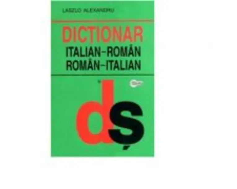 Dictionar Italian-Roman, Roman-Italian - Laszlo Alexandru
