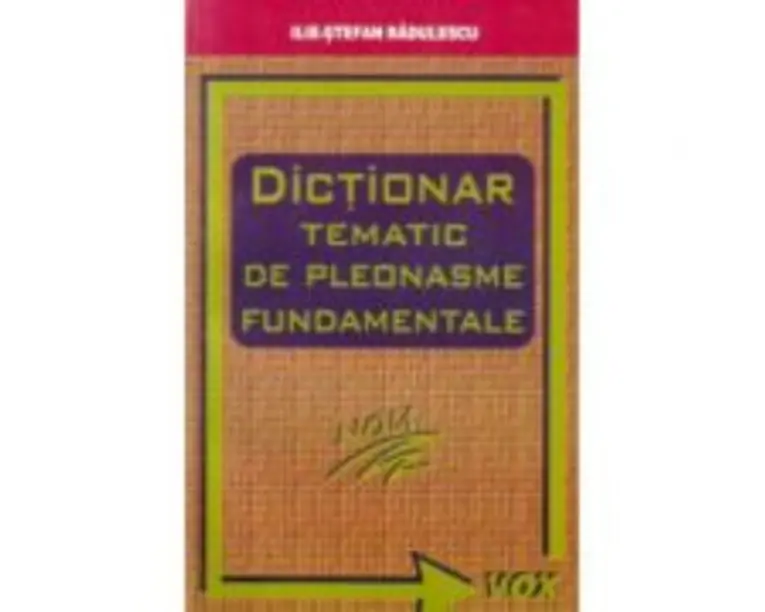 Dictionar Tematic de Pleonasme - Ilie Stefan Radulescu