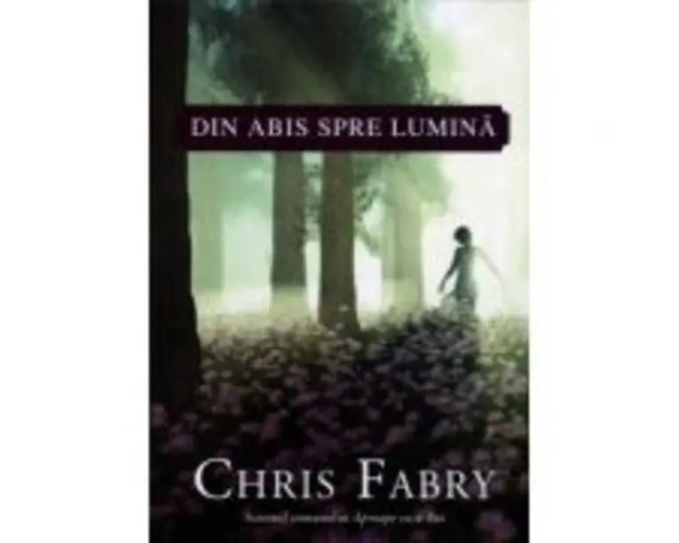 Din abis spre lumina - Chris Fabry