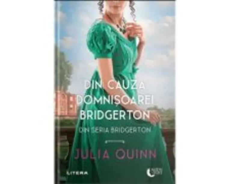 Din cauza domnisoarei Bridgerton - Julia Quinn