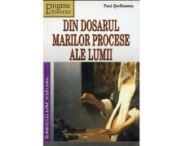 Din dosarul marilor procese ale lumii - Paul Stefanescu