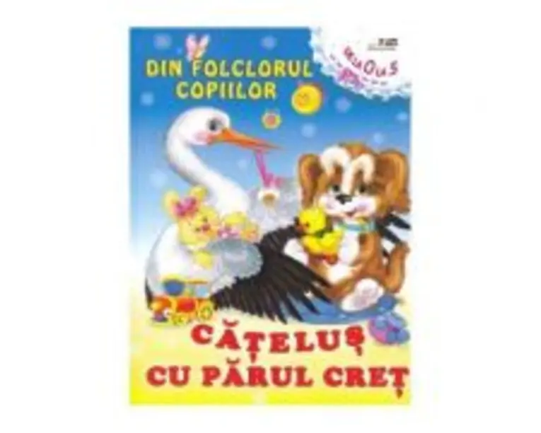 Din folclorul copiilor: Catelus cu parul cret