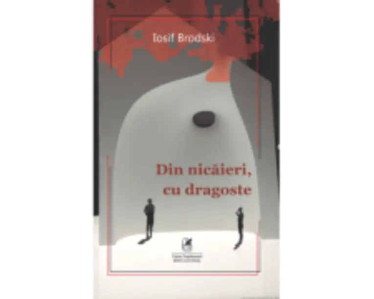 Din nicaieri, cu dragoste - Iosif Brodski