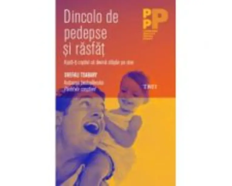 Dincolo de pedepse si rasfat. Ajuta-ti copilul sa devina stapan de sine - Dr. Shefali Tsabary