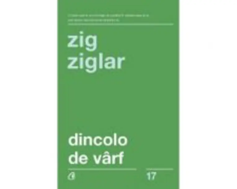 Dincolo de varf. Editia a III-a - Zig Ziglar