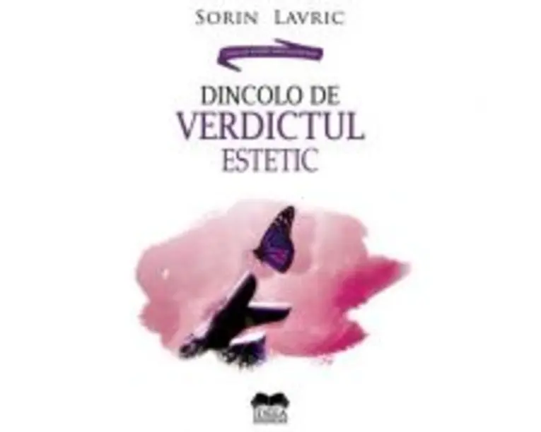 Dincolo de verdictul estetic - Sorin Lavric