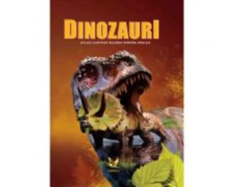 Dinozauri - Atlas Ilustrat Bilingv Roman - Englez