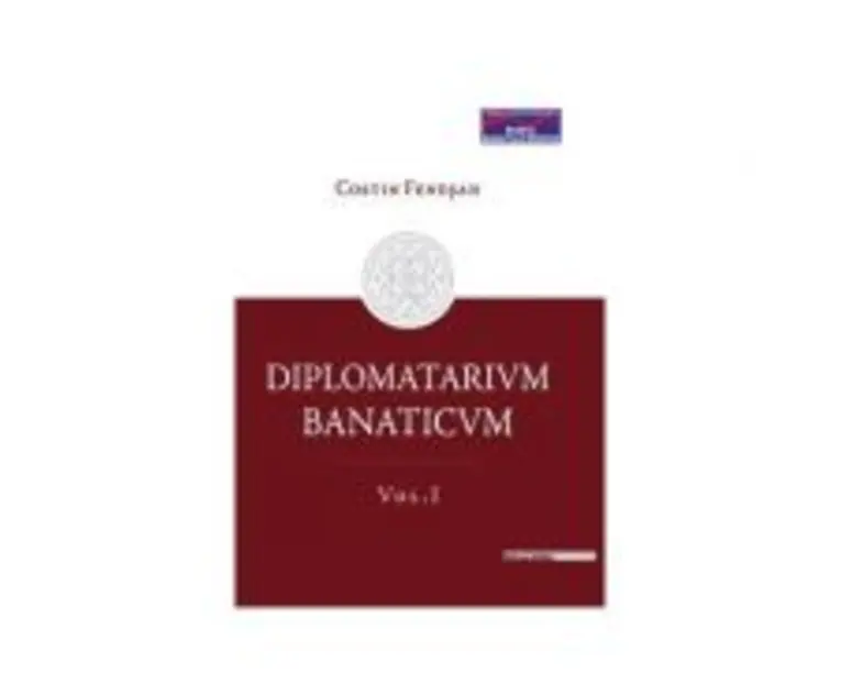 DIPLOMATARIUM BANATICUM. Volumul 2 - Costin Fenesan