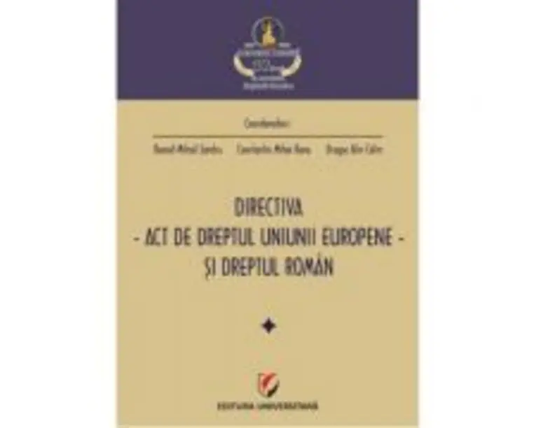 Directiva. Act de dreptul Uniunii Europene si dreptul roman - Daniel Mihail Sandru