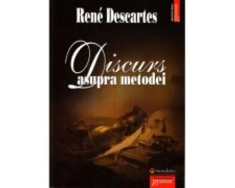 Discurs asupra metodei - Rene Descartes