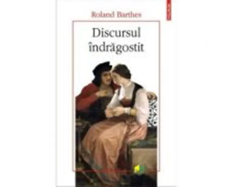 Discursul indragostit - Roland Barthes