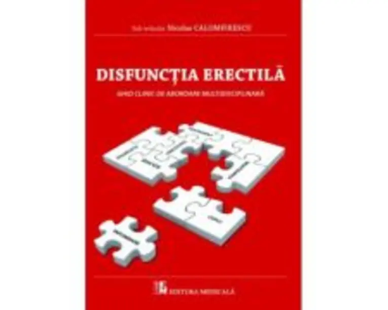 Disfunctia erectila. Ghid clinic de abordare multidisciplinara - sub redactia Nicolae Calomfirescu