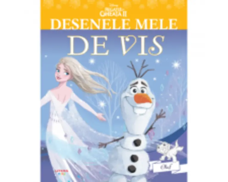 Disney. Regatul de gheata II. Olaf. Desenele mele de vis