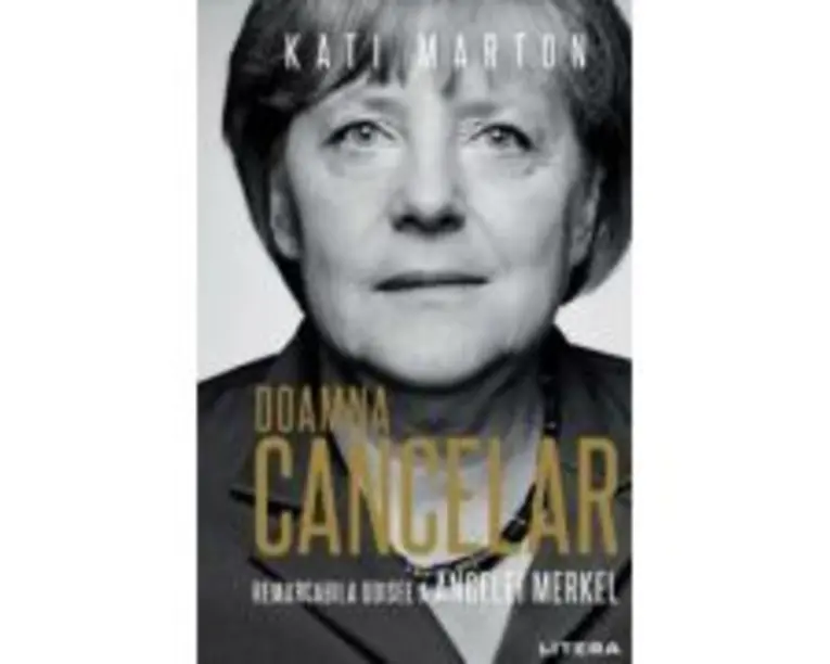 Doamna Cancelar. Remarcabila odisee a Angelei Merkel - Kati Marton