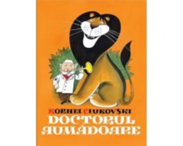 Doctorul Aumadoare - Kornei Ciukovski. Editie ilustrata