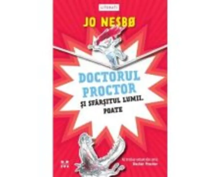 Doctorul Proctor si sfarsitul lumii. Poate. Seria Doctor Proctor, volumul 3 - Jo Nesbo