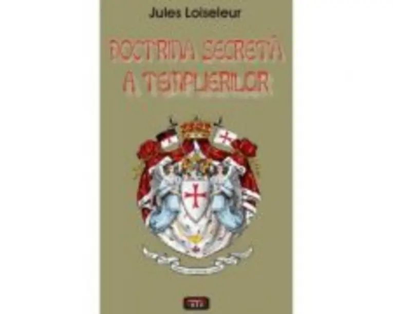 Doctrina secreta a templierilor - Jules Loiseleur