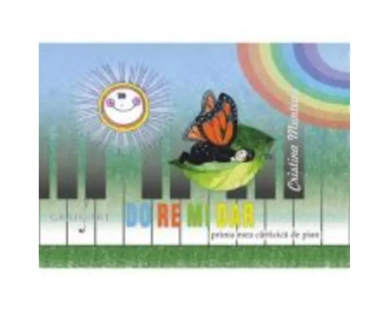 DOREMI DAR. Prima mea carticica de pian - Cristina Muntean